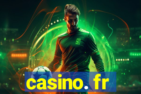 casino. fr