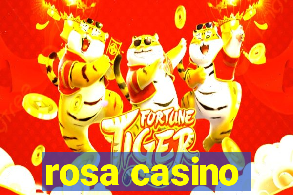 rosa casino