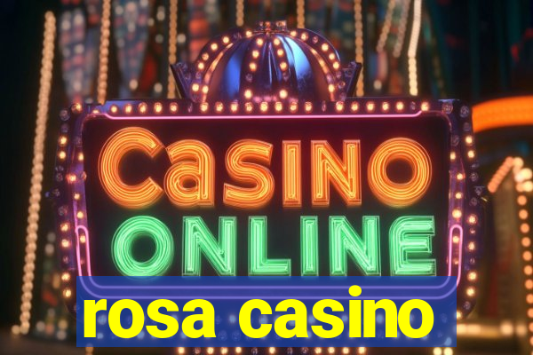 rosa casino