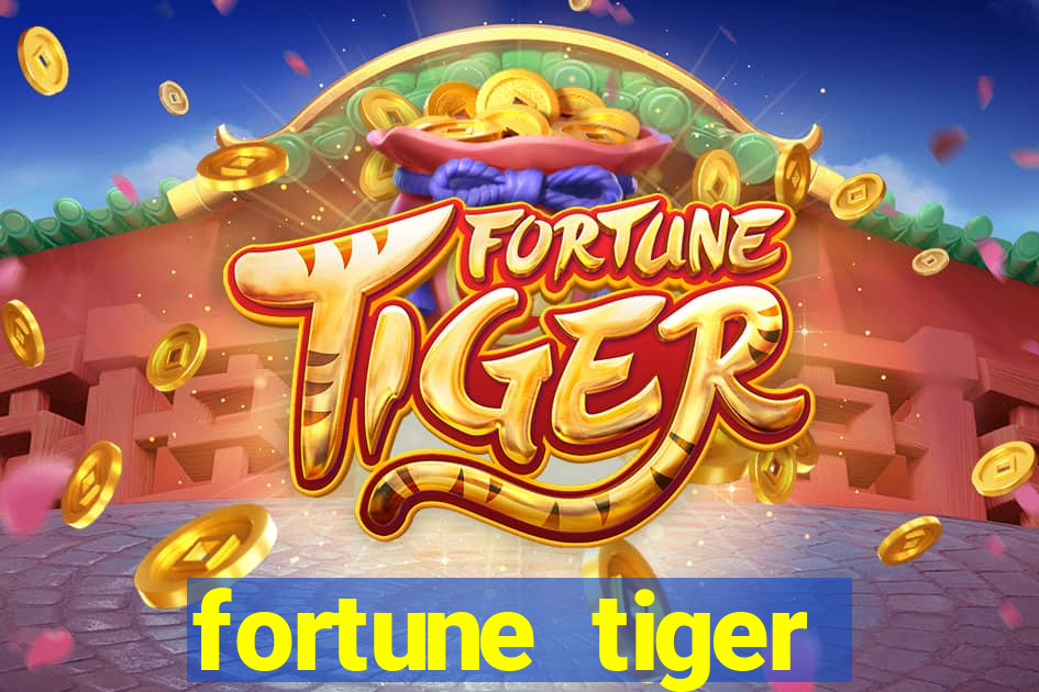 fortune tiger estrela bet