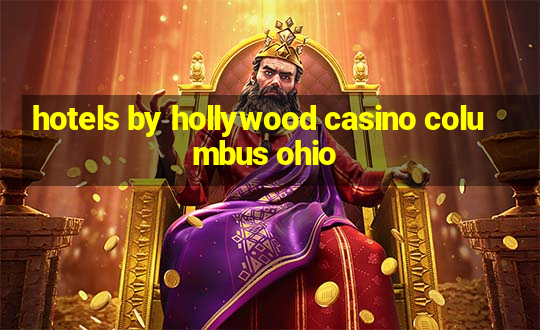 hotels by hollywood casino columbus ohio