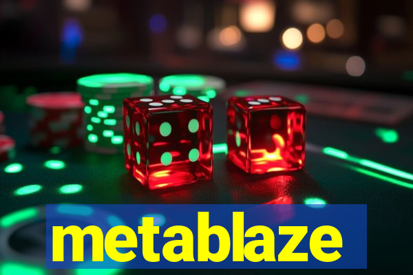 metablaze