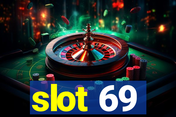 slot 69