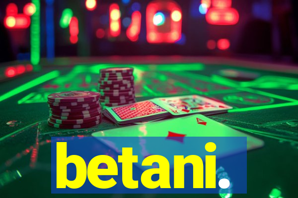 betani.