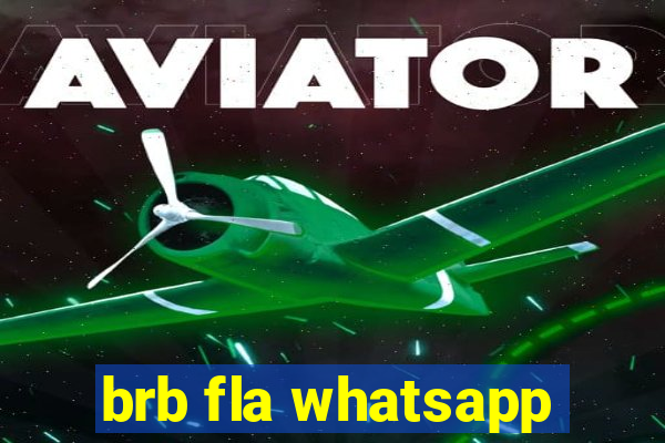 brb fla whatsapp