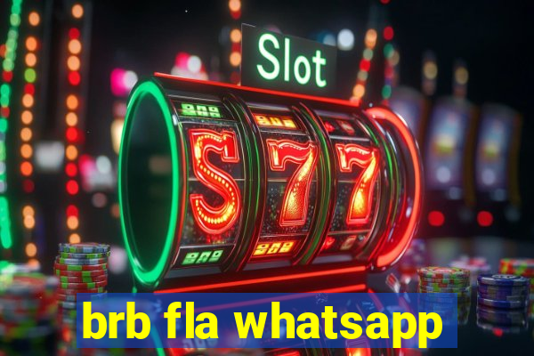 brb fla whatsapp