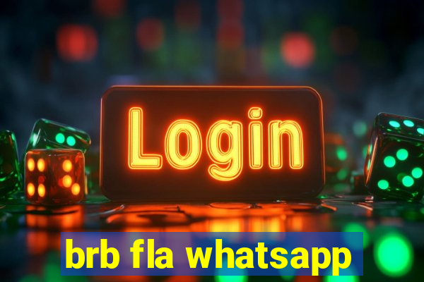 brb fla whatsapp