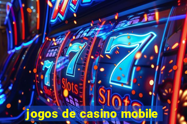 jogos de casino mobile