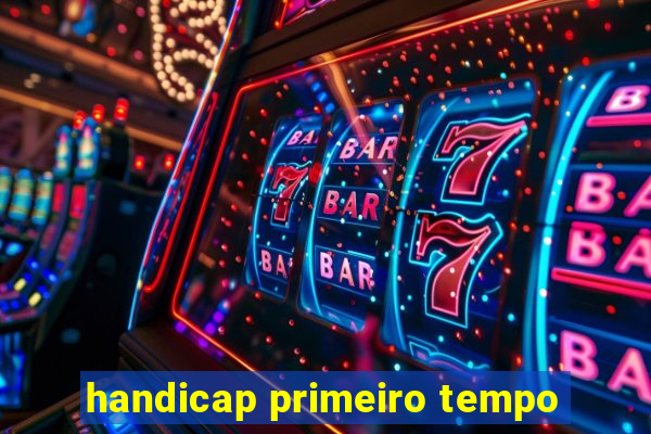 handicap primeiro tempo