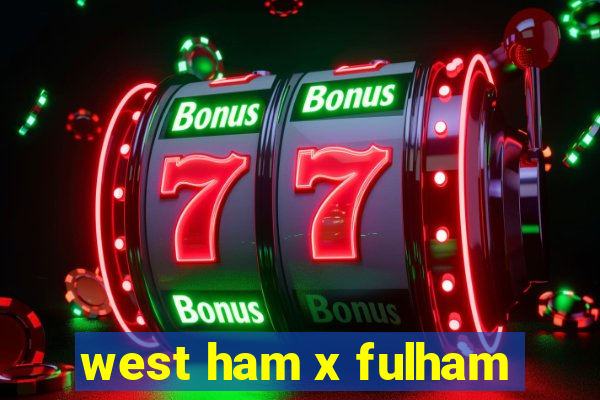 west ham x fulham