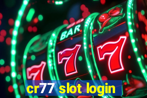 cr77 slot login