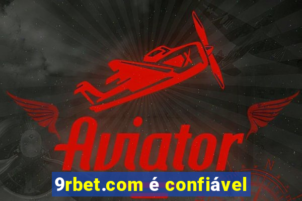 9rbet.com é confiável