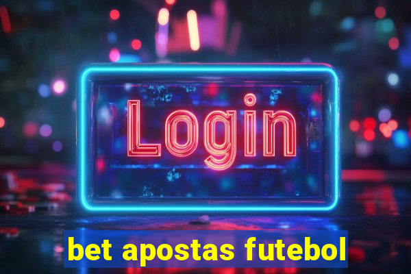 bet apostas futebol