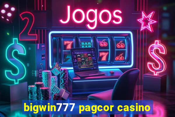 bigwin777 pagcor casino