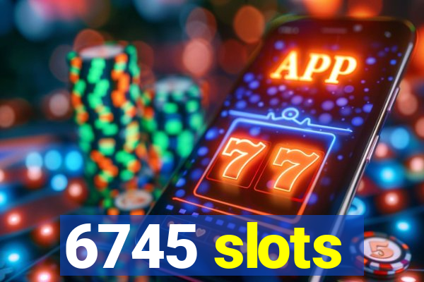 6745 slots