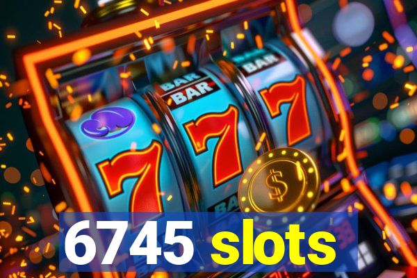 6745 slots