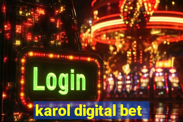 karol digital bet