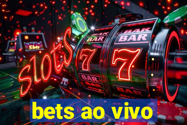 bets ao vivo