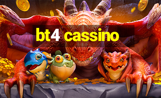 bt4 cassino