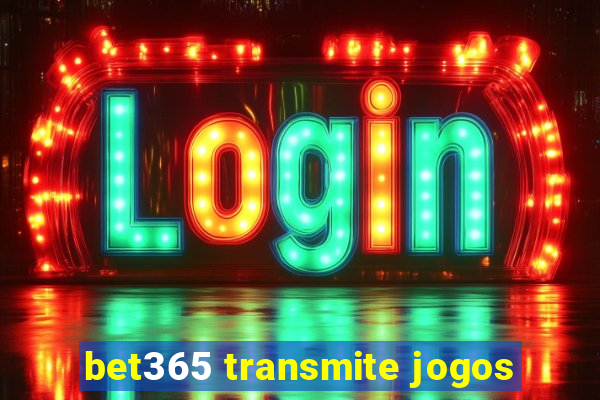 bet365 transmite jogos