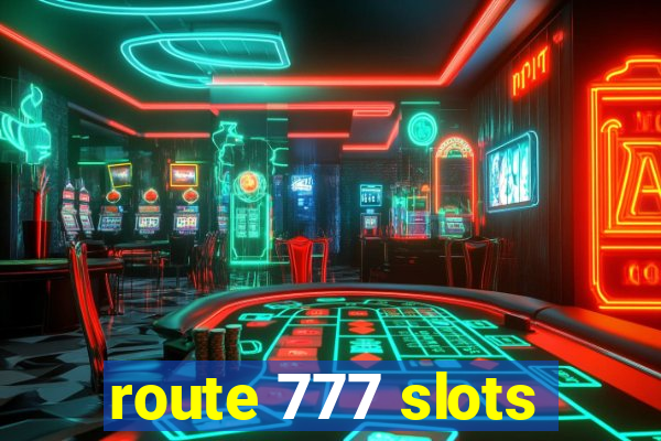 route 777 slots