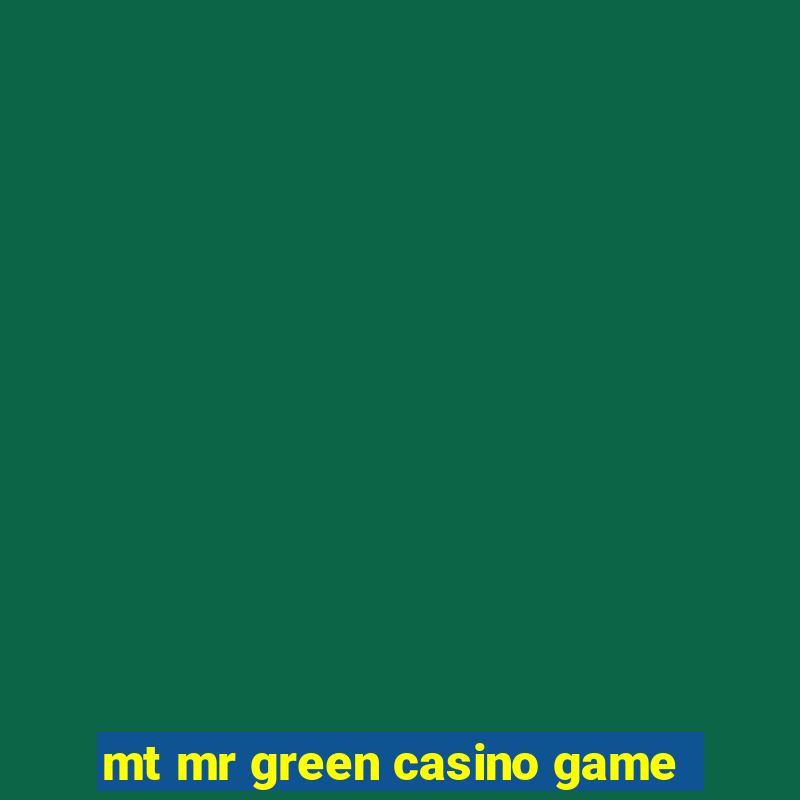 mt mr green casino game