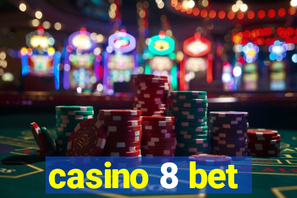 casino 8 bet