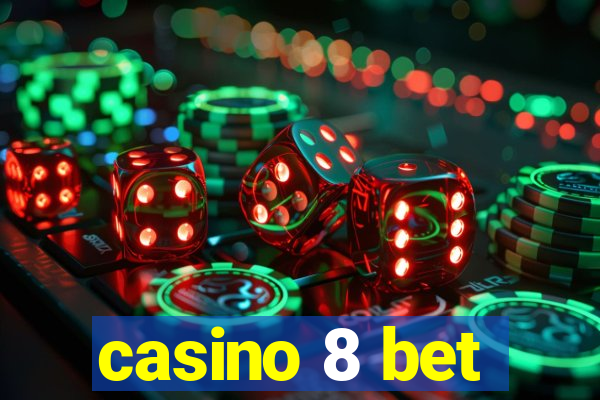 casino 8 bet