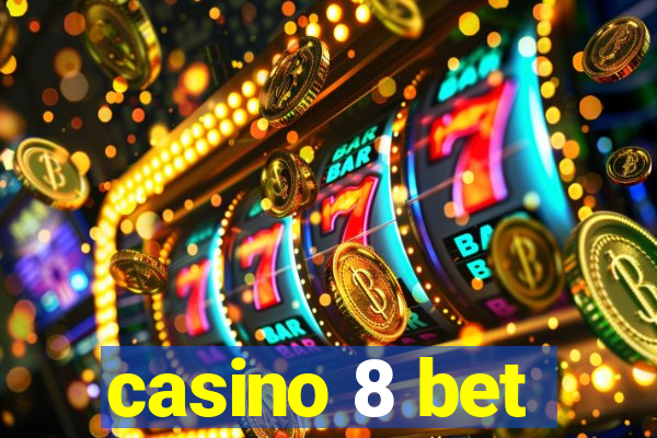 casino 8 bet