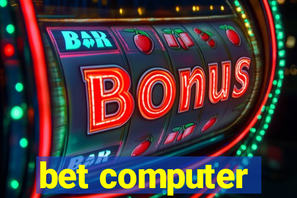 bet computer