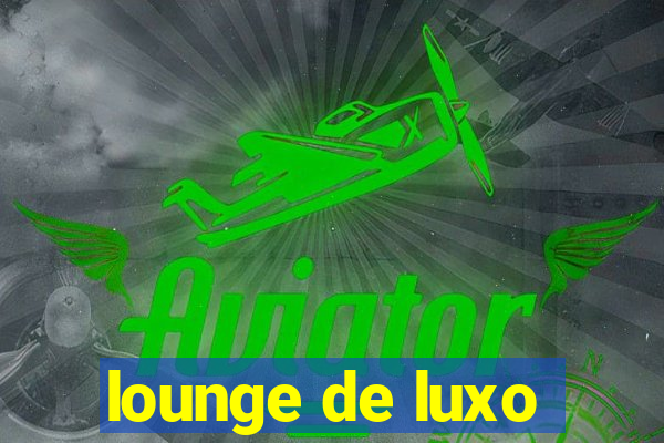 lounge de luxo