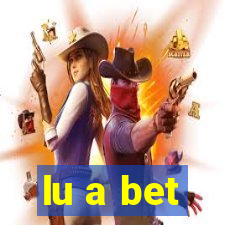 lu a bet