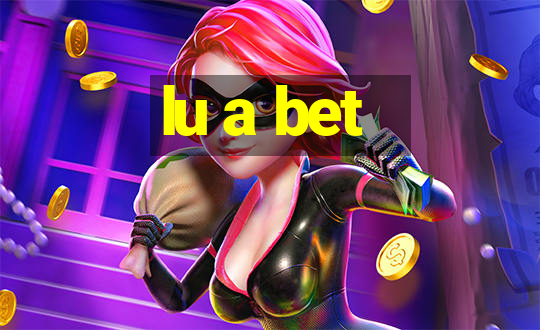 lu a bet