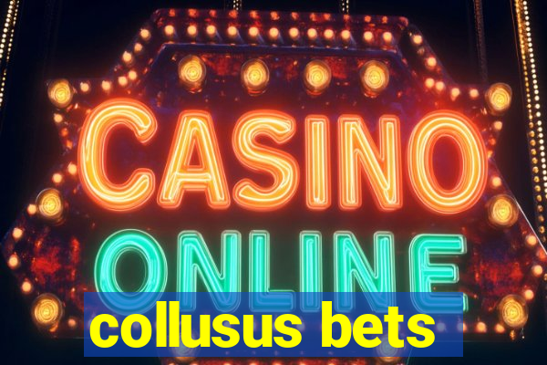 collusus bets