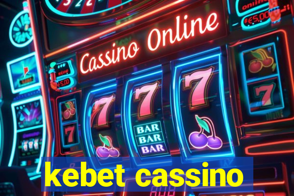 kebet cassino