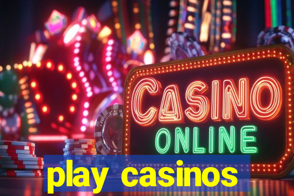 play casinos