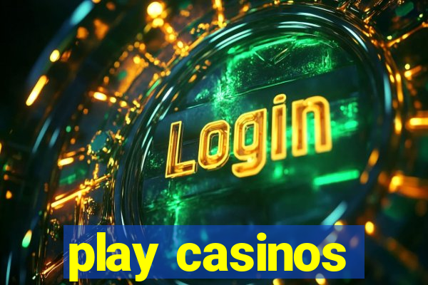 play casinos