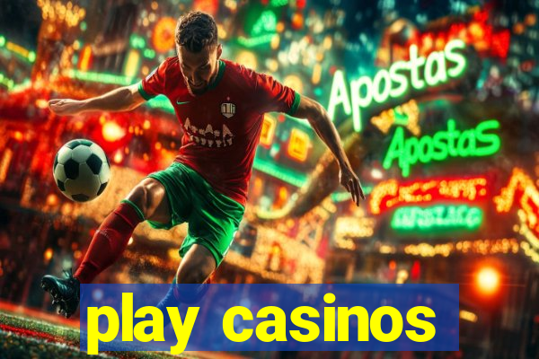 play casinos