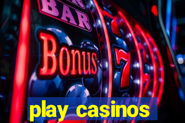 play casinos