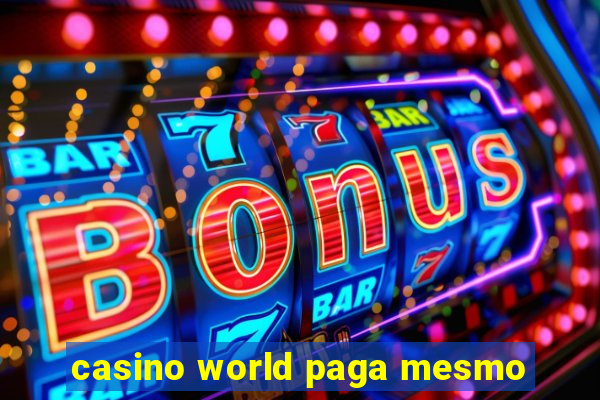 casino world paga mesmo