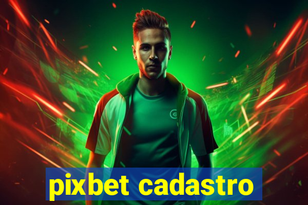 pixbet cadastro