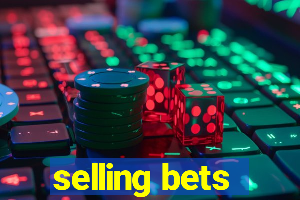 selling bets