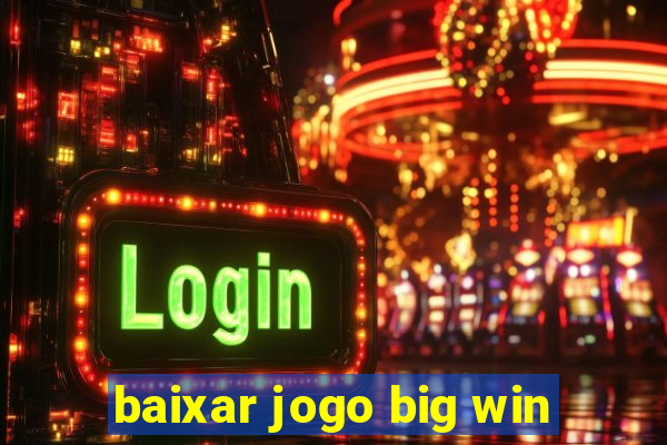 baixar jogo big win