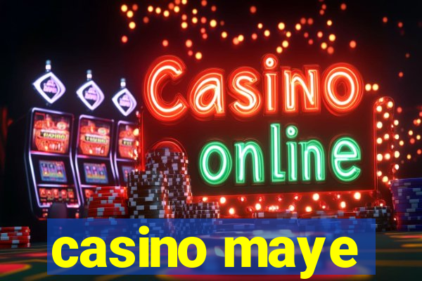 casino maye