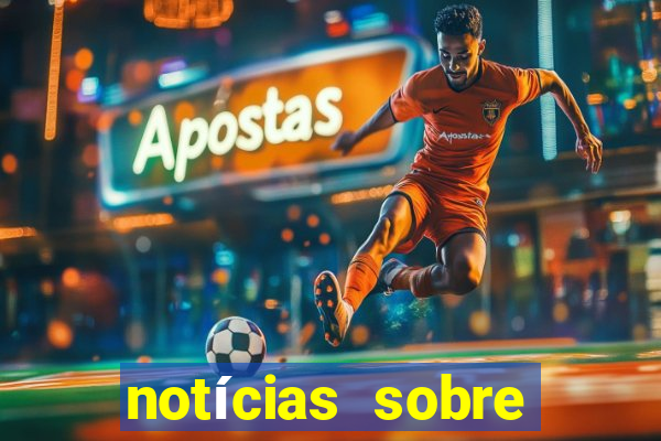 notícias sobre aposta desportiva