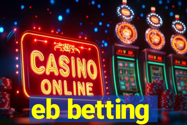 eb betting