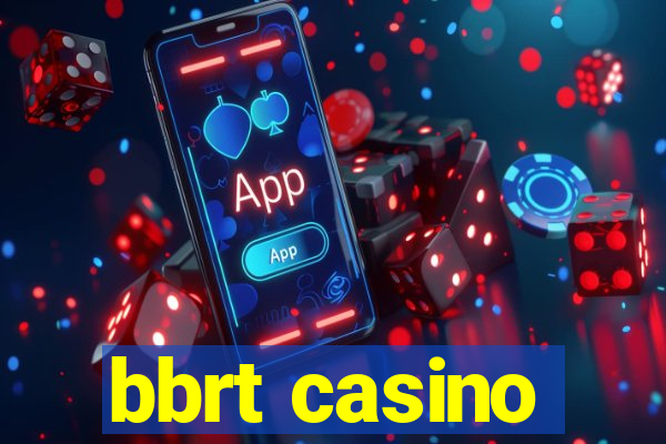 bbrt casino