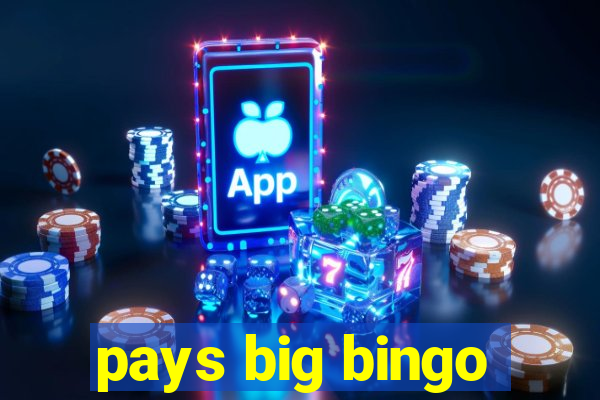 pays big bingo