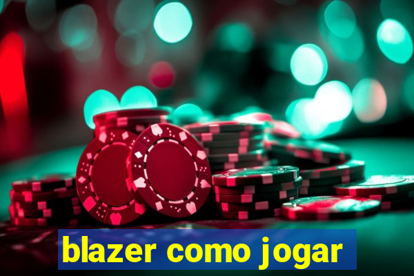 blazer como jogar