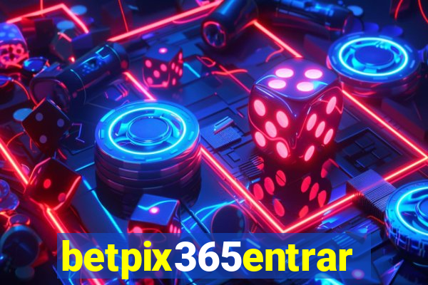 betpix365entrar